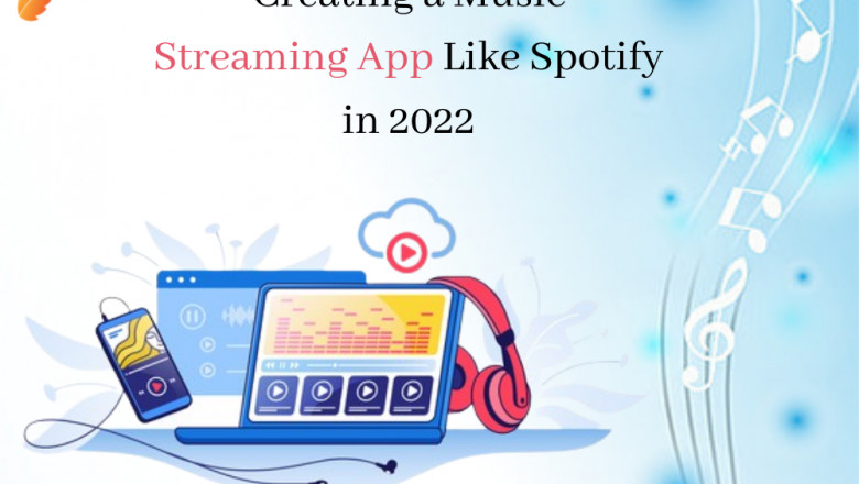 Creating a Music Streaming App Like Spotify in 2022