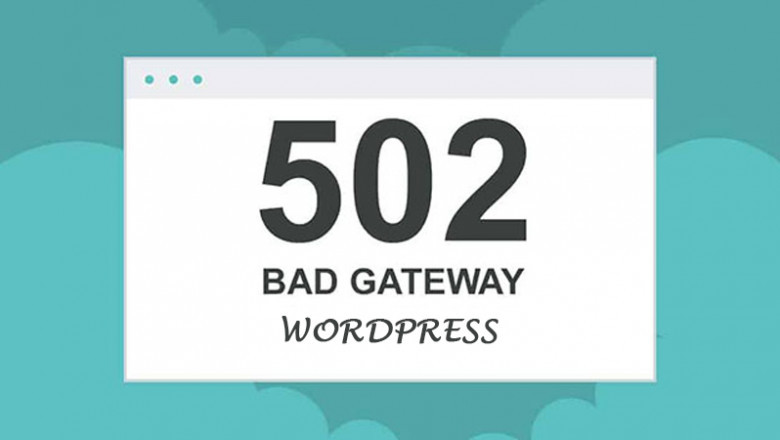 Get Solutions For 502 bad gateway wordpress