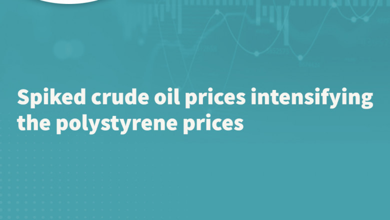 Polystyrene prices will increase in the global market by flooding upstream crude oil