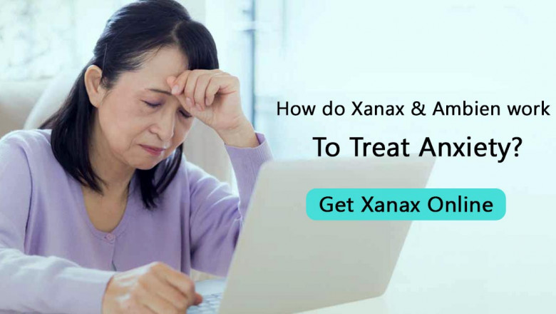 How do Xanax and Ambien works to Treat Anxiety? Get Xanax Online