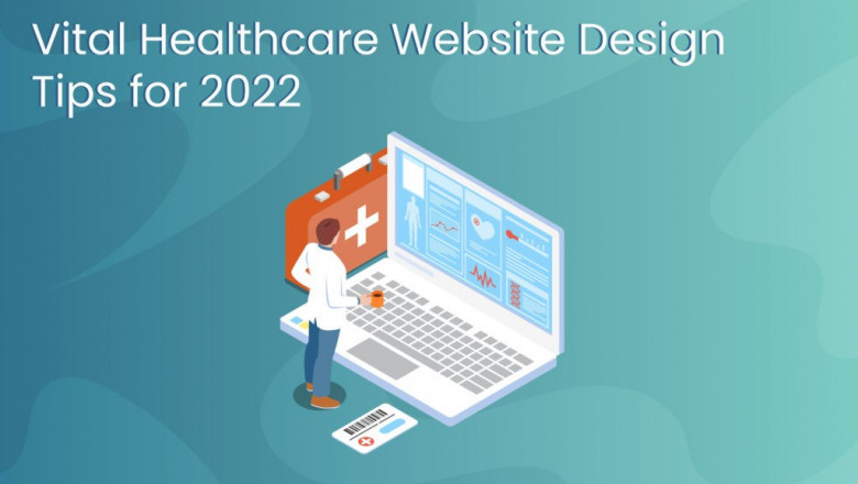 Vital Healthcare Website Design Points for 2022