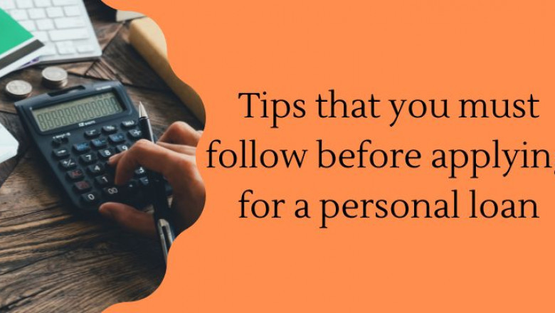 Tips that you must follow before applying for a personal loan