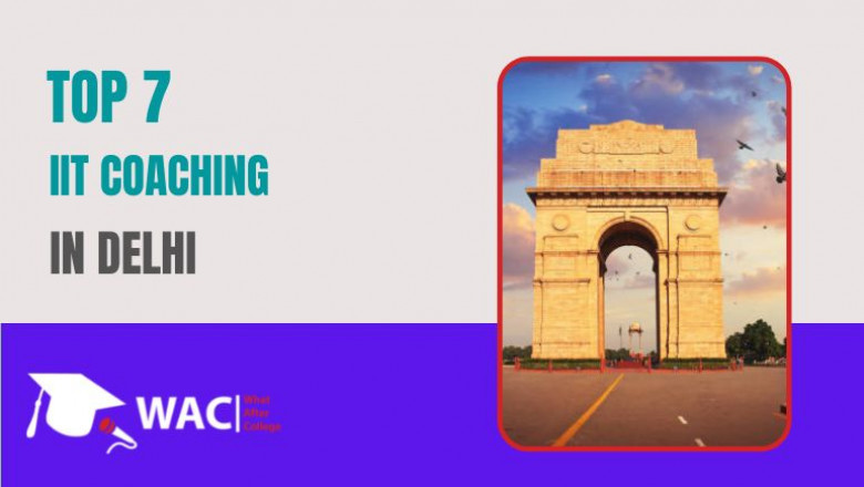 Top 7 IIT Coaching in Delhi | Enroll in the Best IIT JEE Coaching in Delhi