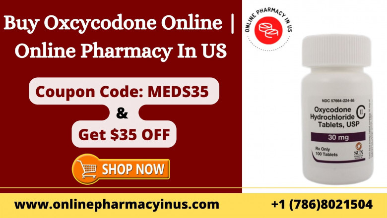 Buy Oxcycodone Online Overnight Delivery | Online Pharmacy In US