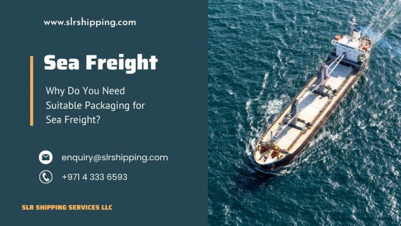Why Do You Need Suitable Packaging for Sea Freight?