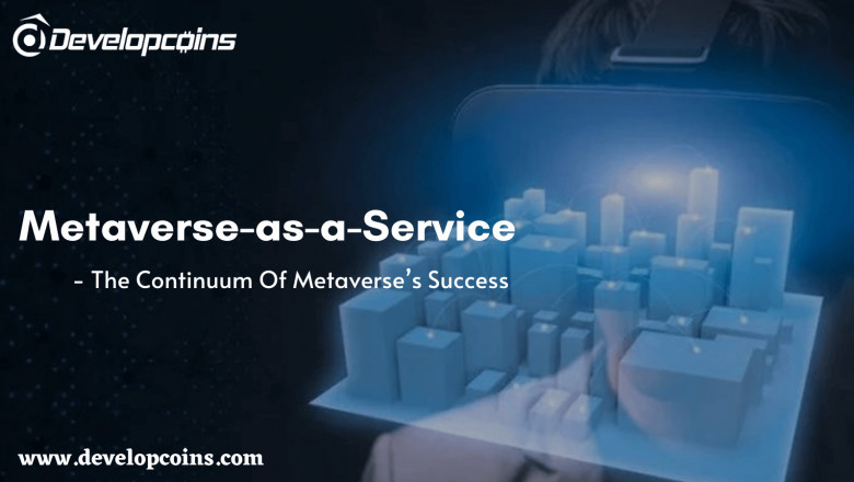 Explore What Is Metaverse-as-a-Service in Detail