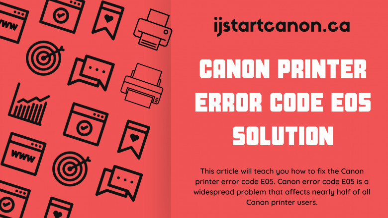 Canon Printer Error Code E05 is caused by a variety of factors.