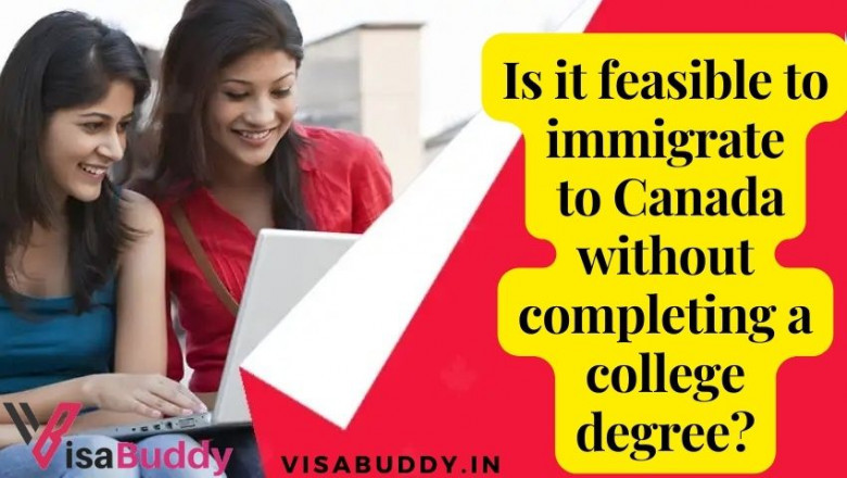 Is it feasible to immigrate to Canada without completing a college degree?
