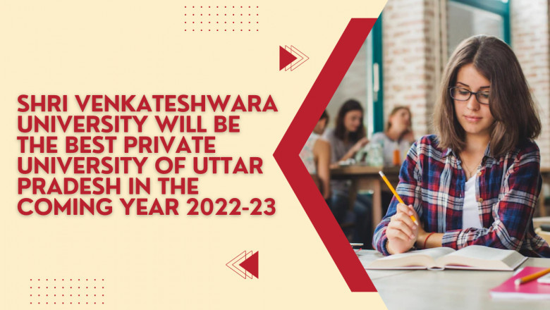 Shri Venkateshwara University will be the Best Private University of Uttar Pradesh in the coming year 2022-23