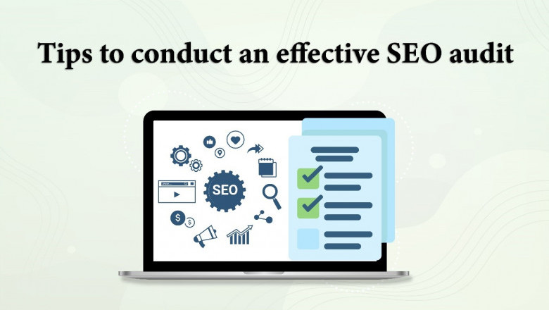 Tips to conduct an effective SEO audit