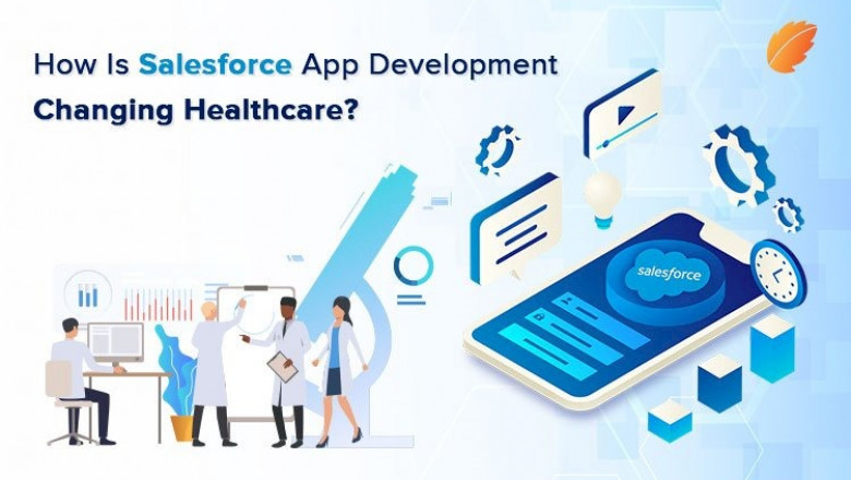 How Is Salesforce App Development Changing Healthcare?
