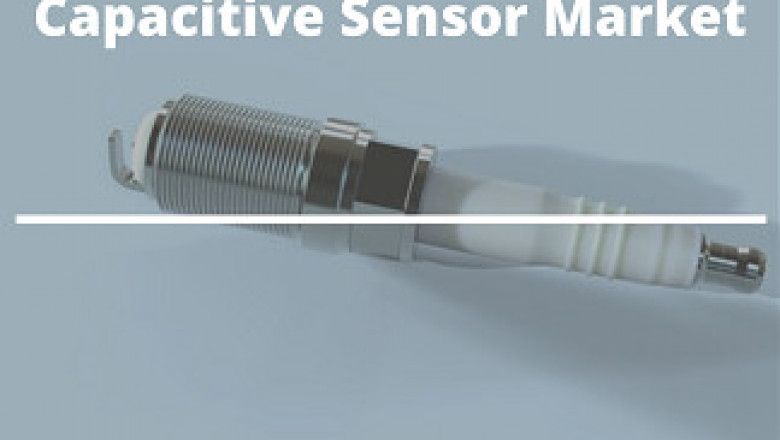 Capacitive Sensor Market Is Estimated to Reach a Market Size Worth Us$32.665 Billion by 2025