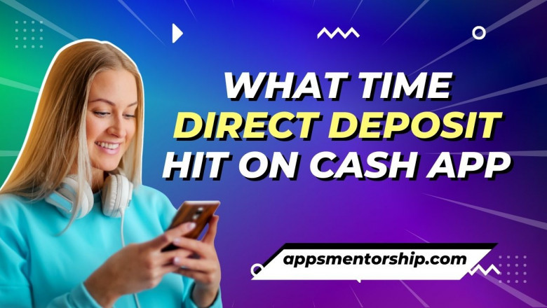 What Time Does Direct Deposit Hit Cash App 2022?