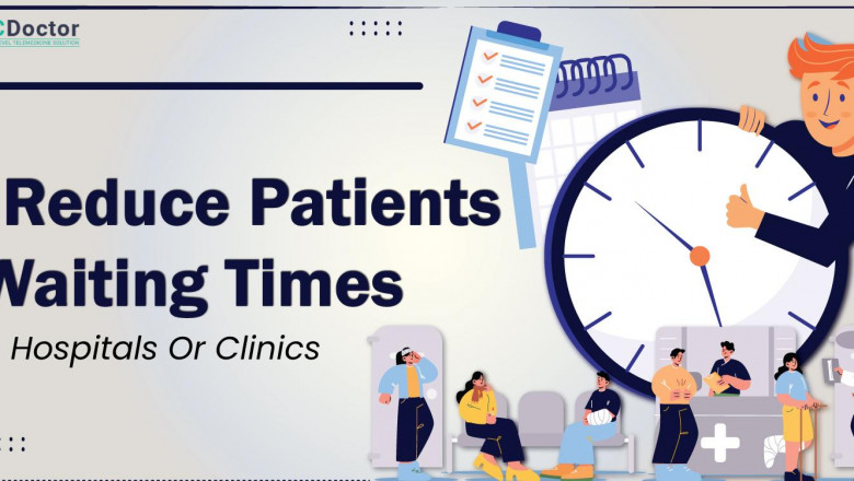 11 Ways To Reduce Patients Waiting Times In Hospitals Or Clinics
