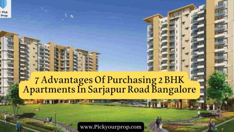 7 Advantages Of Purchasing 2 BHK Apartments In Sarjapur Road Bangalore