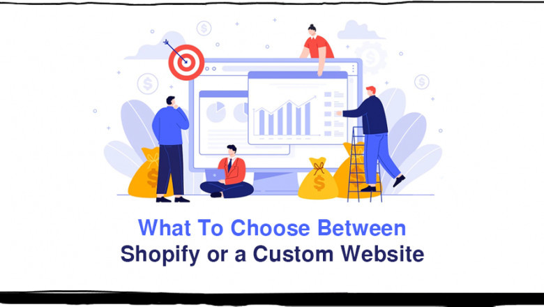 What To Choose Between Shopify or a Custom Website