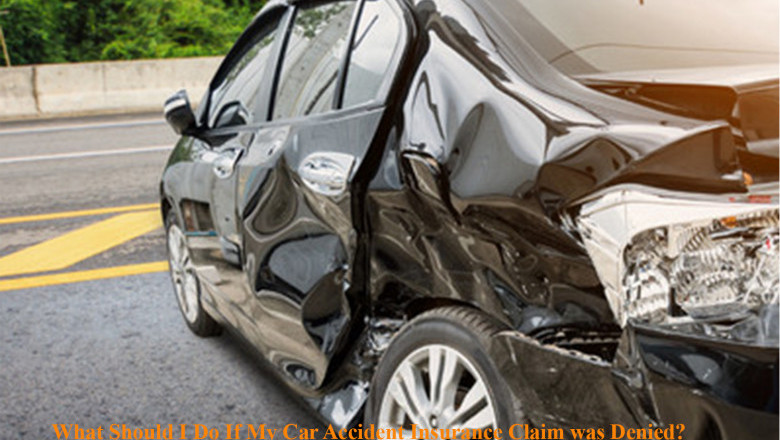What Should I Do If My Car Accident Insurance Claim was Denied? San Francisco