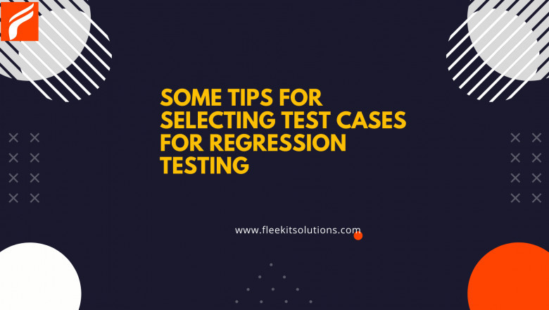 Some Tips For Selecting Test Cases For Regression Testing
