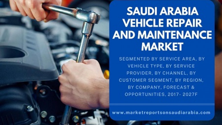 Saudi Arabia Vehicle Repair and Maintenance market, By Service Area, By Vehicle Type and Forecast 2027