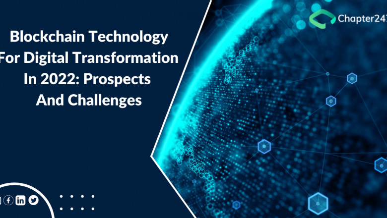 What are the Challenges and Prospects of Blockchain Technology in 2022?- Chapter247