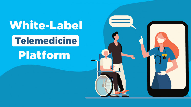 What is The White Label Telemedicine Platform and Its Benefit?