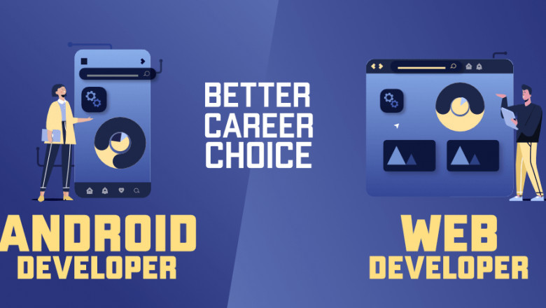 Web Developer or Android Developer – Which One is Better Career Choice?
