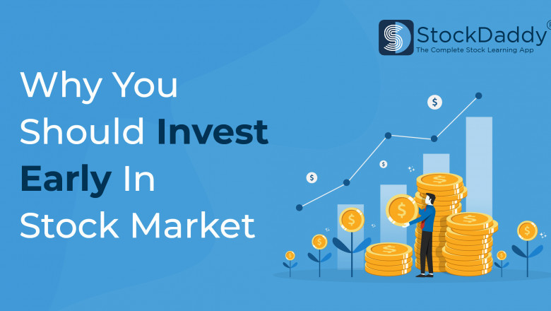 why you should invest early in Stock Market
