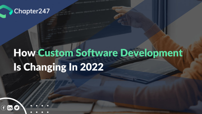 How Custom Software Development will evolve in 2022- Chapter247