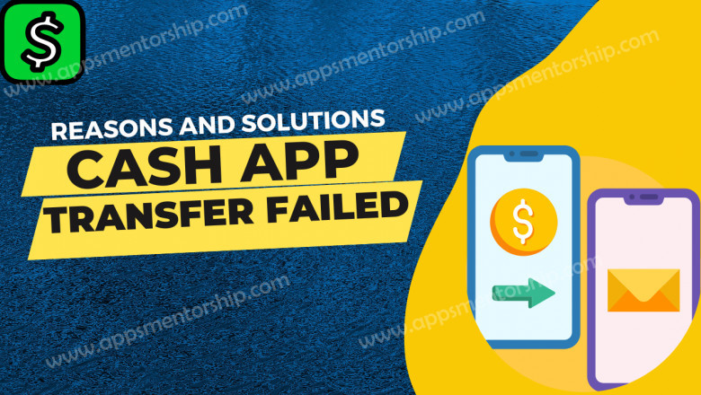How to fix the Cash App transfer failed issue? Apps Mentorship