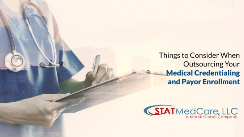 Things to Consider When Outsourcing Your Medical Credentialing and Payor Enrollment