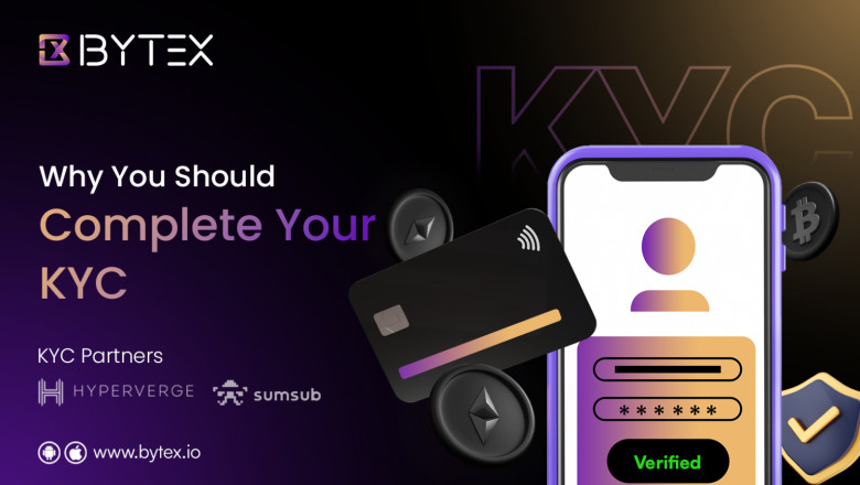 Here’s ‘Why’ & ‘How’ You Should Complete Your KYC on ByteX