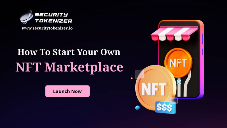 How To Start NFT Marketplace - An Step By Step Guide To Launch Your Own NFT Marketplace
