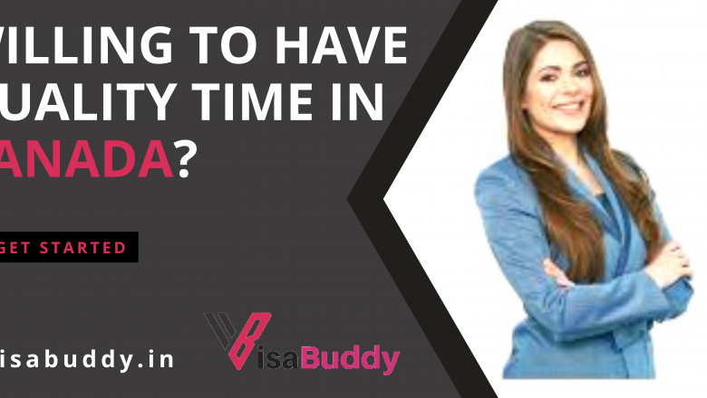 Willing to have Quality time In Canada?