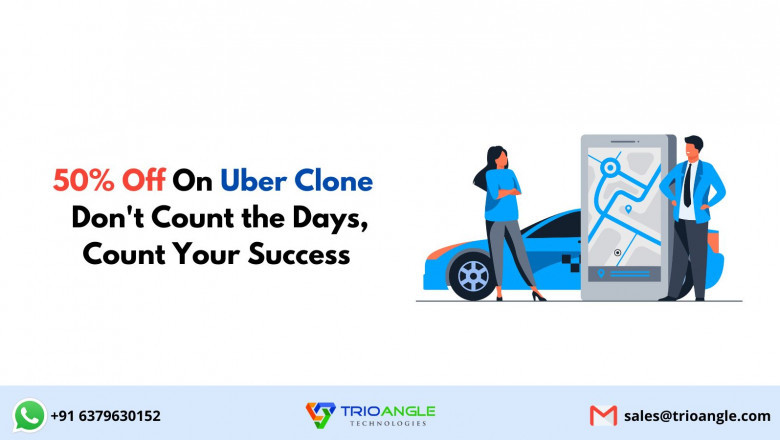 50% Off On Uber Clone - Don't Count the Days, Count Your Success