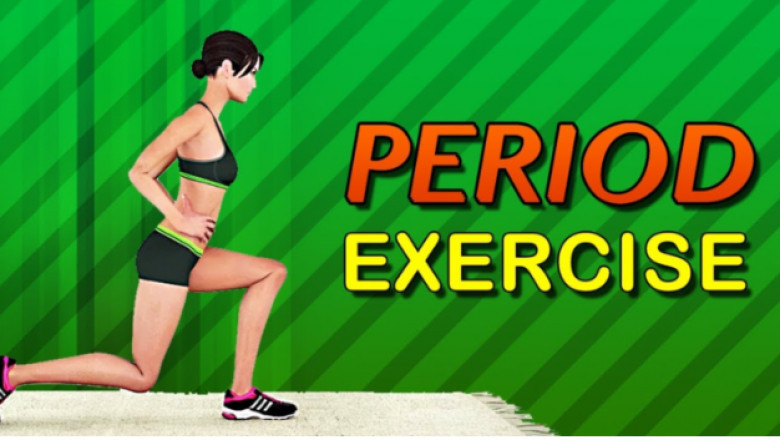BEST EXERCISE BEFORE & DURING PERIOD