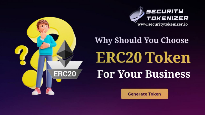 Why Should You Choose ERC20 Token For Your Business?