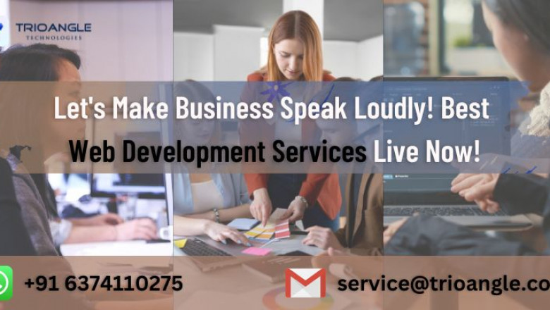 Let's Make Business Speak Loudly! Best Web Development Services Live Now!