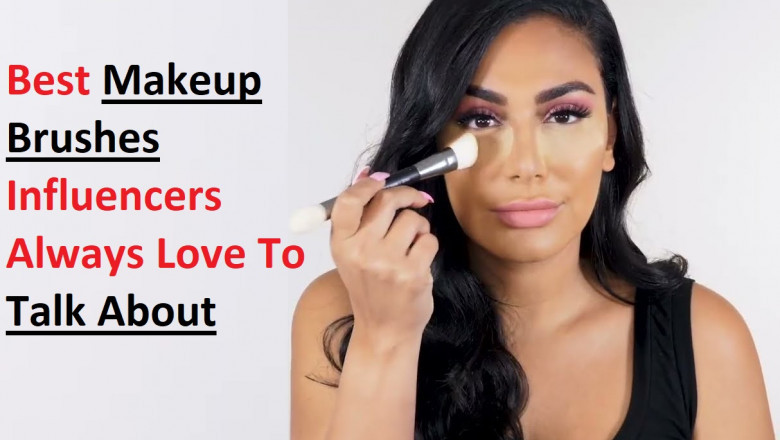 Top Makeup Brushes, Influencers Always Love To Talk About