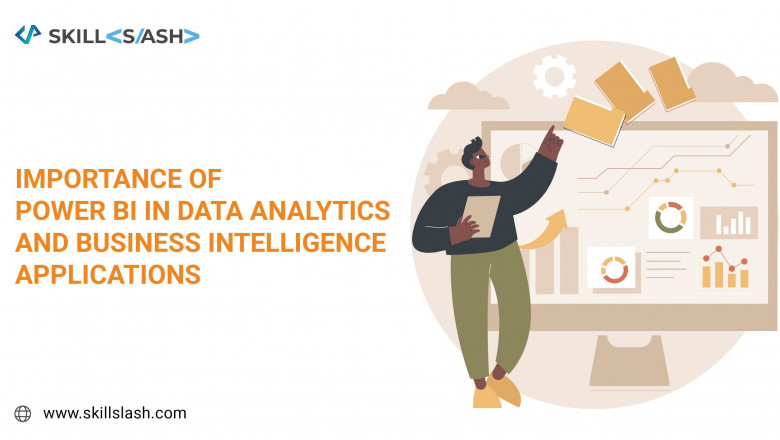 Importance of Power BI in data analytics and Business Intelligence applications