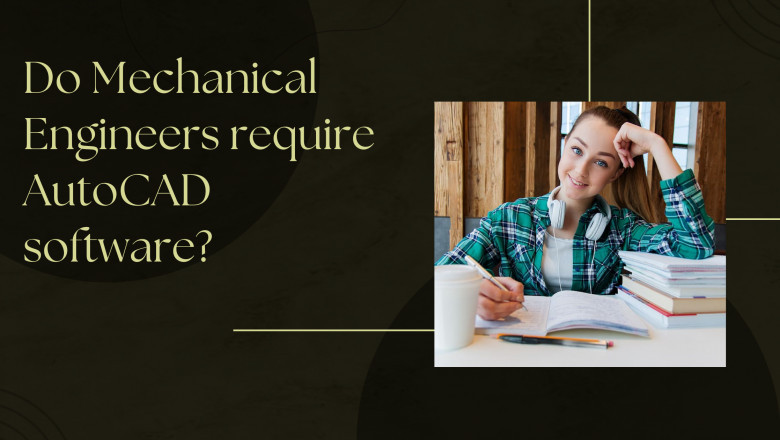 Do mechanical engineers require AutoCAD software?