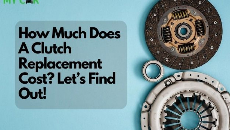 How Much Does a Clutch Replacement Cost? Let’s Find Out!