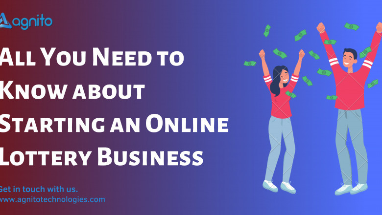 All You Need to Know about Starting an Online Lottery Business