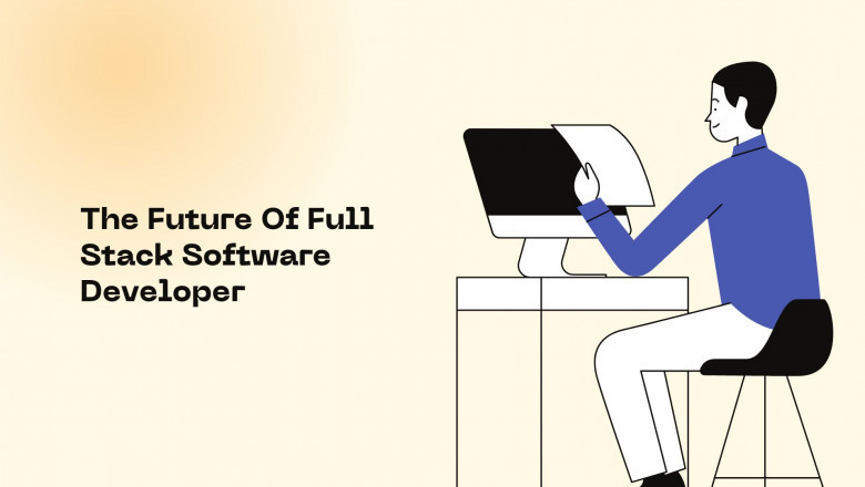 What Do You Need To Know About The Future Of Full Stack Software Development?