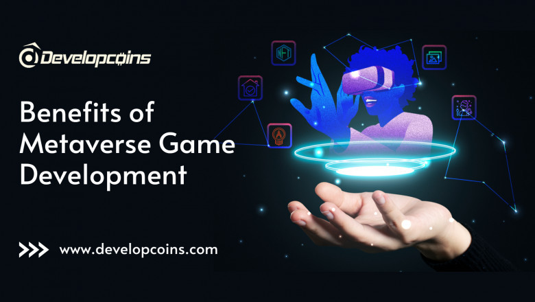 What are The Benefits of Metaverse Game Development?