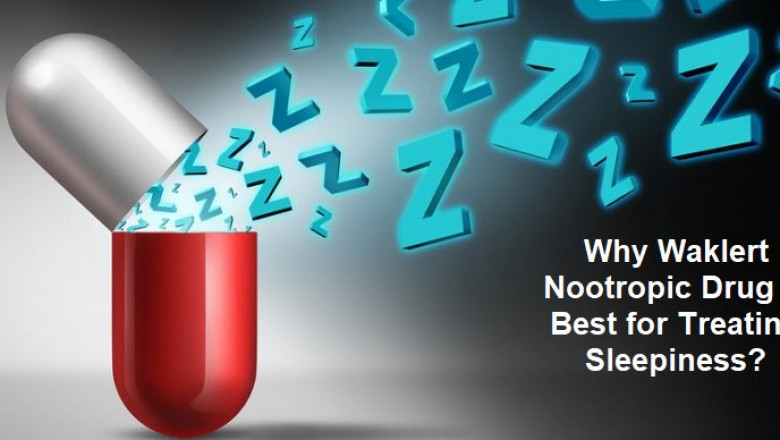 Why Waklert Nootropic is Best for Treating Sleepiness?