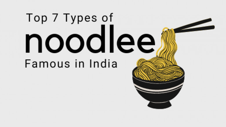 Top 7 Types of Noodles Famous in India