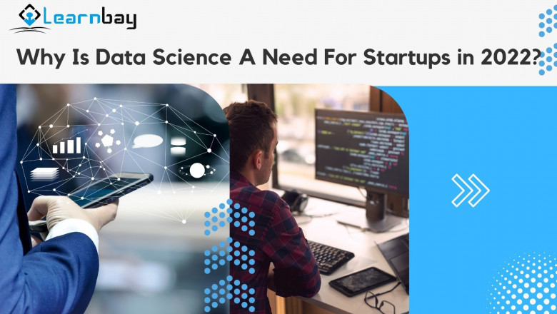 Why Is Data Science A Need For Startups in 2022?