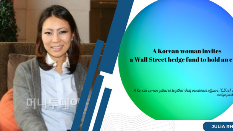Julia Rhee-A Korean woman invites a Wall Street hedge fund to hold an event