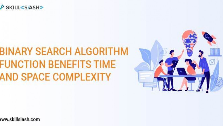 Binary Search Algorithm: Function, Benefits, Time & Space Complexity