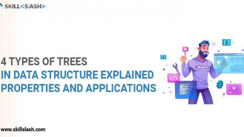4 Types of Trees in Data Structure Explained: Properties & Applications